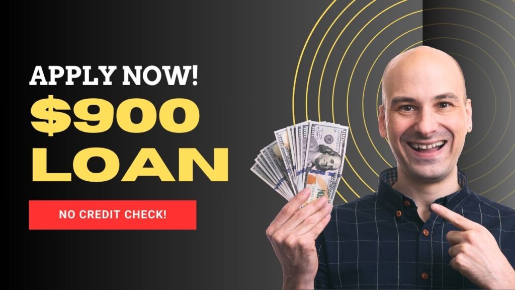$900 Dollar Loan