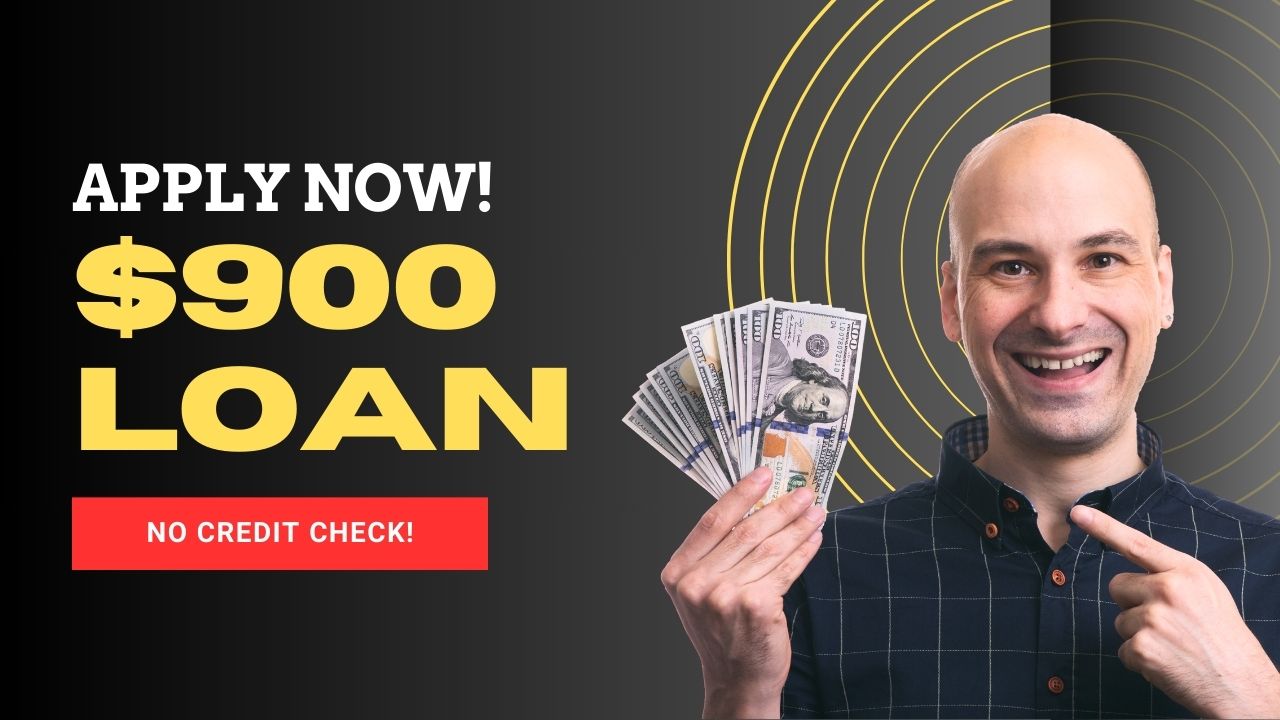 $900 Dollar Loan
