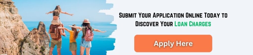 Submit Your Online Application to Find Out Your Loan Charges